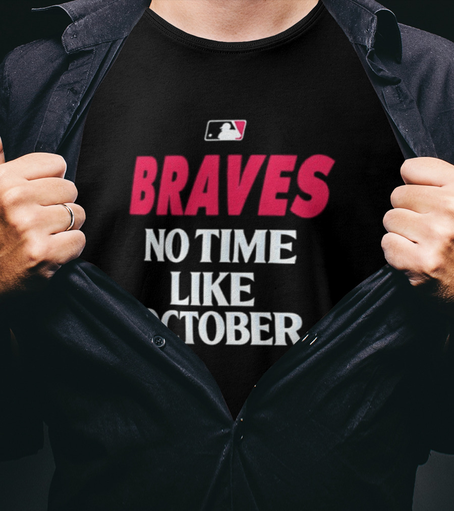 Atlanta Braves No Time Like October 2026 MLB Postseason T-Shirt