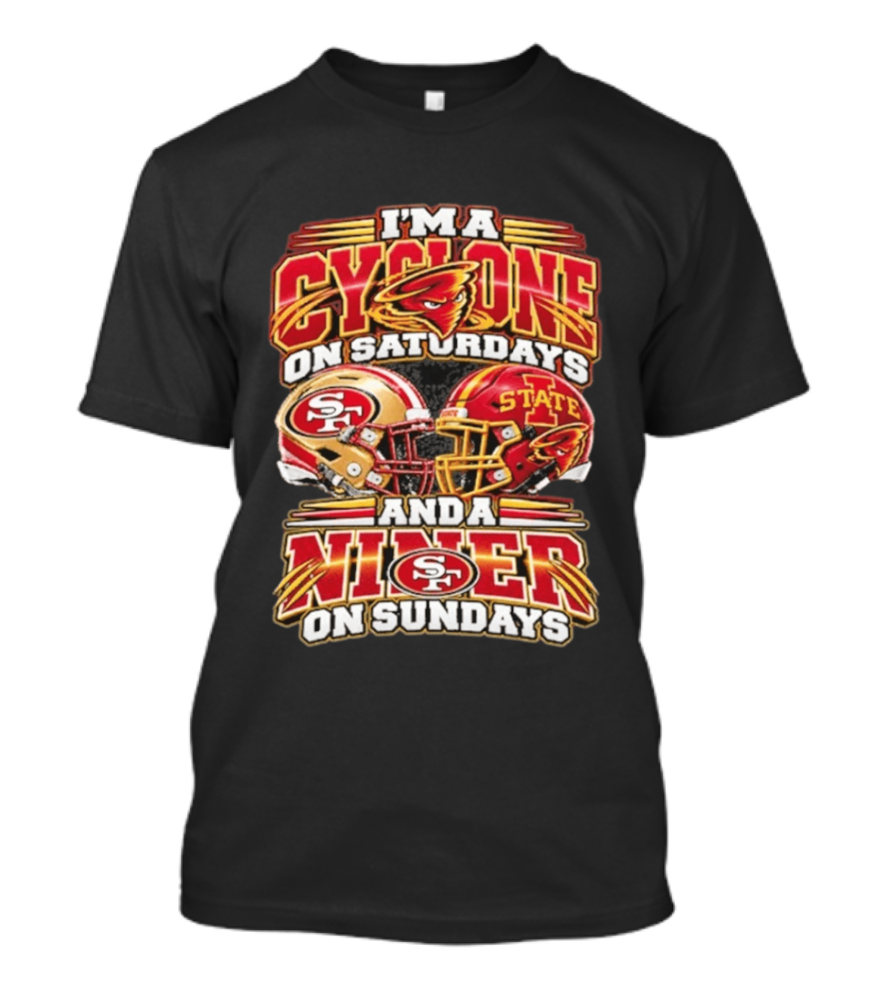 I'm A Cyclone On Saturdays And Niner On Sundays 49ers State Helmets T-Shirt
