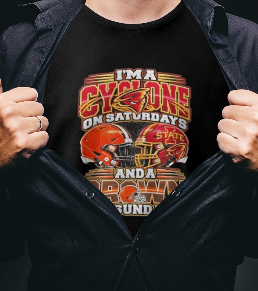 I'm A Cyclone On Saturdays Iowa State And A Cleveland Brown On Sundays Helmet Football Fans T-Shirt
