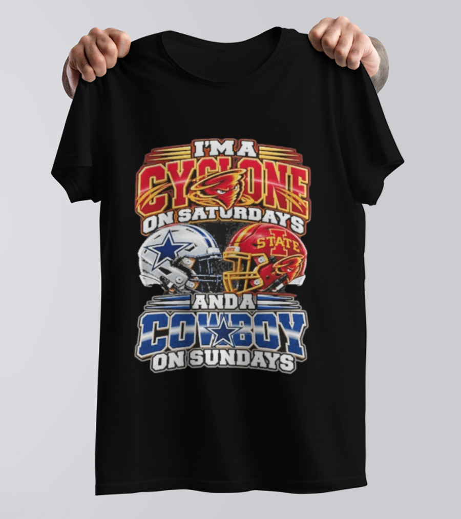 I'm A Cyclone On Saturdays Iowa State Helmet And A Cowboy On Sundays Dallas Helmet T-Shirt