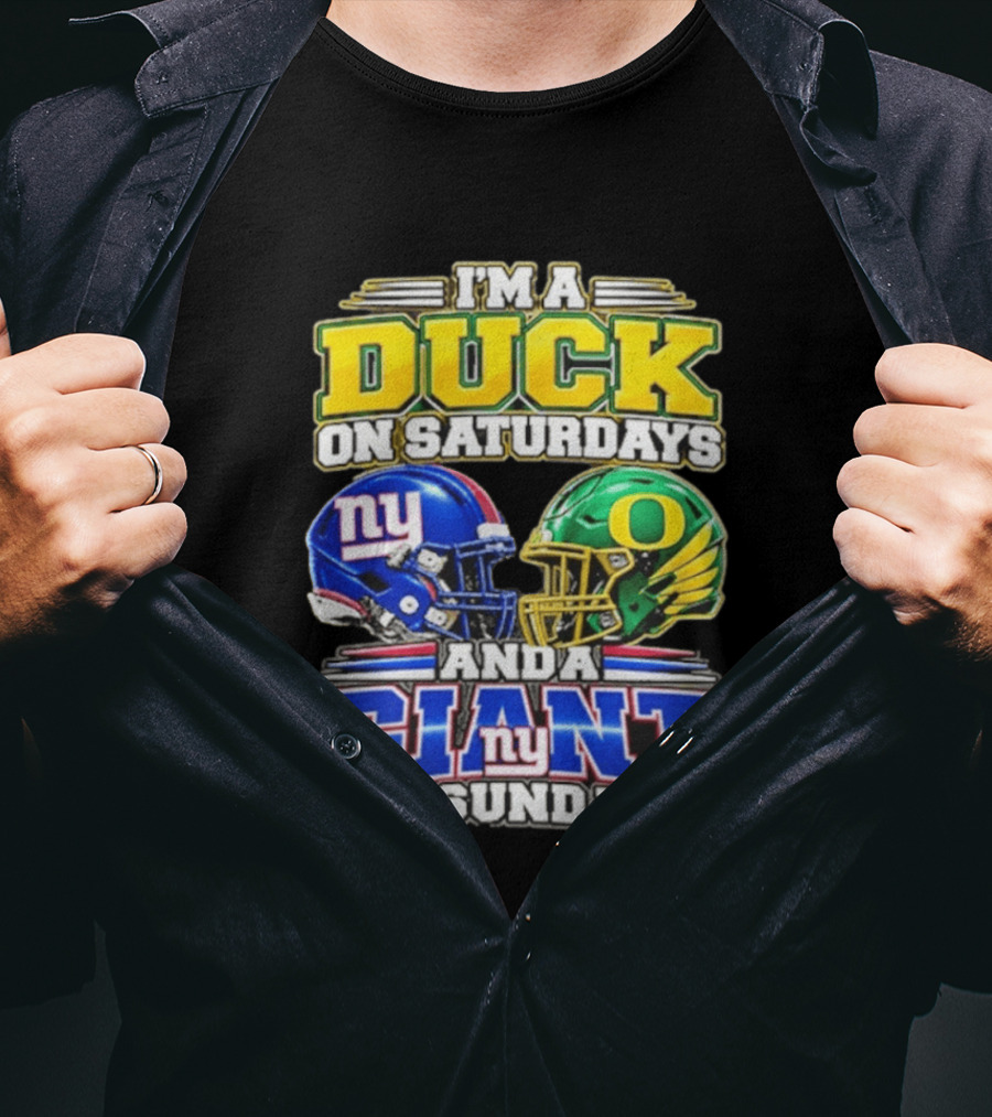 I'm A Duck On Saturdays Oregon Helmet And A Giant On Sundays NY Helmet T-Shirt