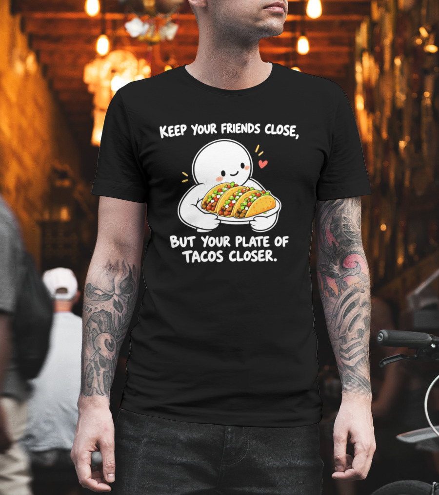 Keep Your Friends Close Cute Ghost Hugging Tacos Closer T-Shirt