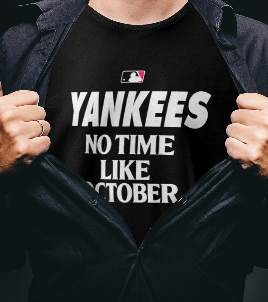 Yankees MLB No Time Like October Postseason 2026 T-Shirt