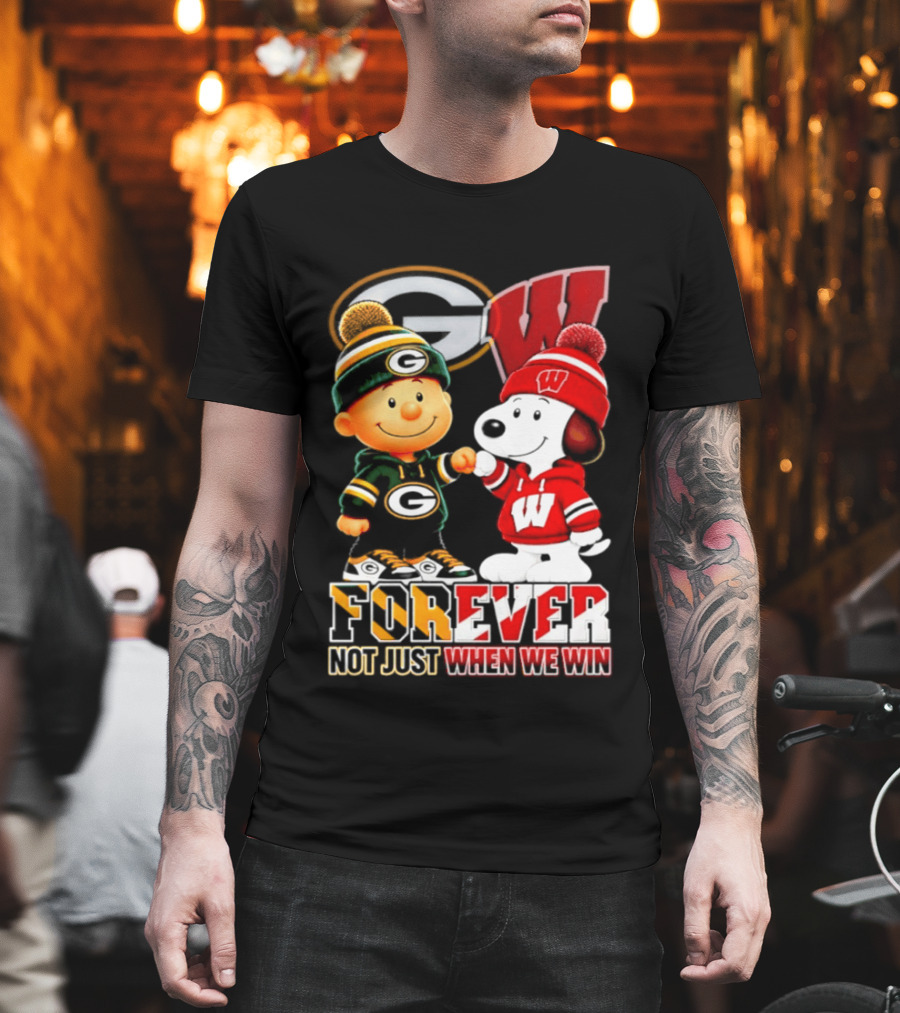 Peanuts Green Bay Packers Wisconsin Badgers Forever Not Just When We Win T-Shirt
