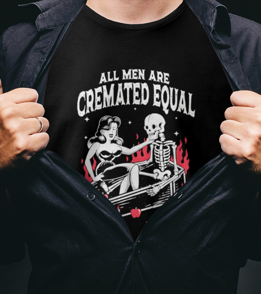 All Men Are Cremated Equal Pin Up Girl And Skeleton Coffin T-Shirt