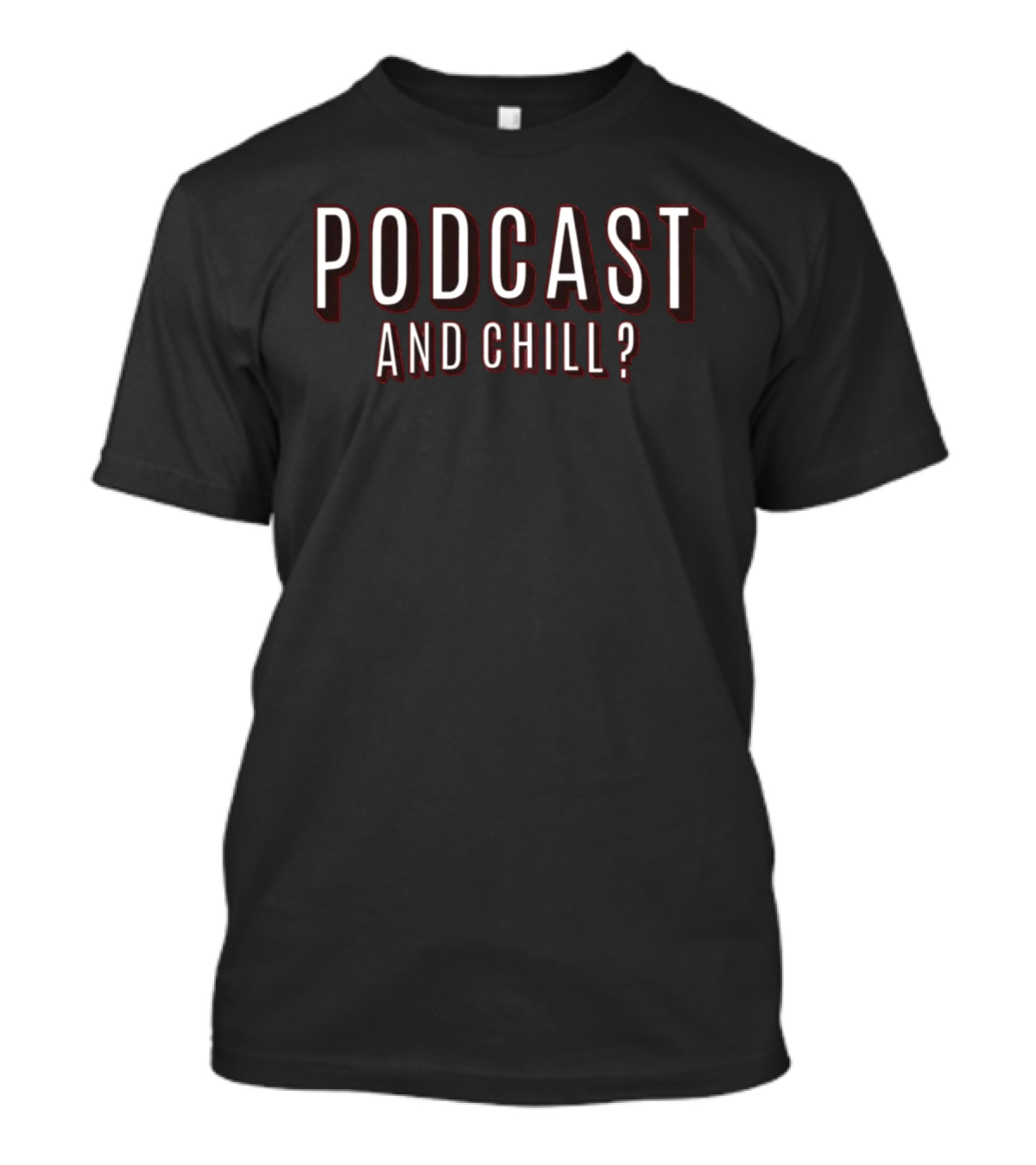 PodCast And Chill Question Mark T-Shirt