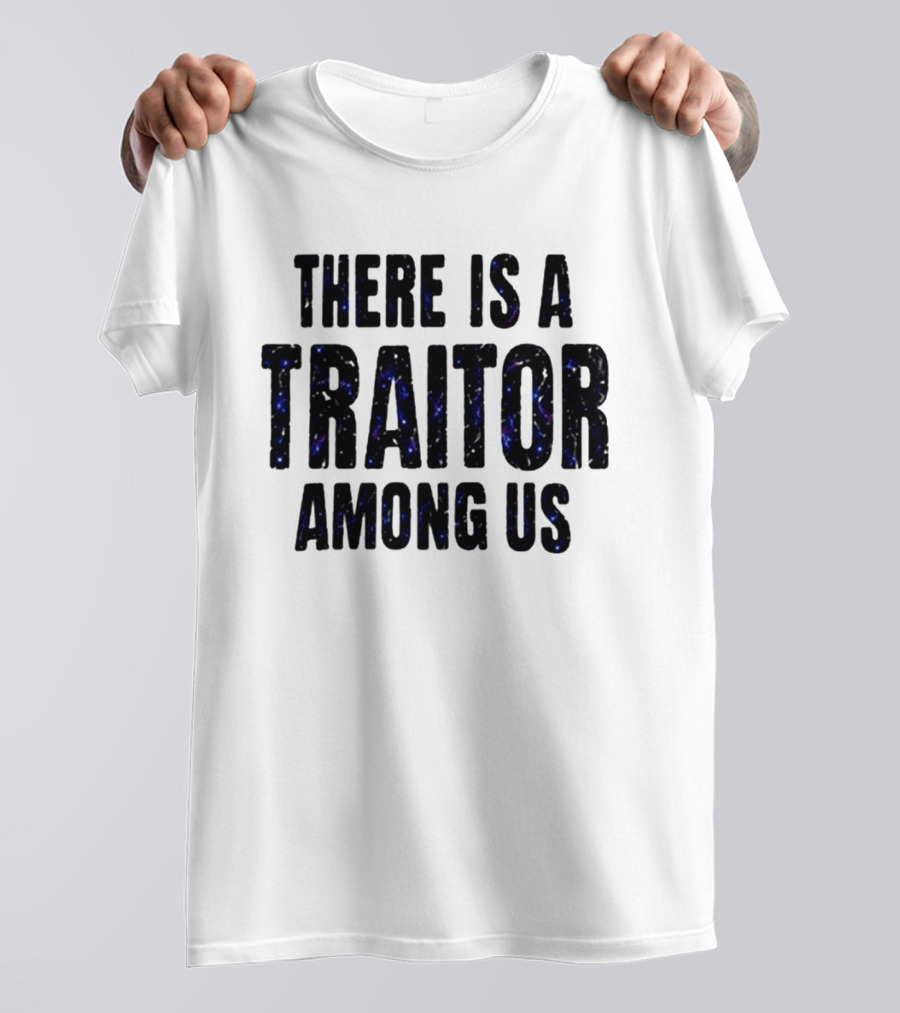 Dan Muino There Is A Traitor Among Us T-Shirt