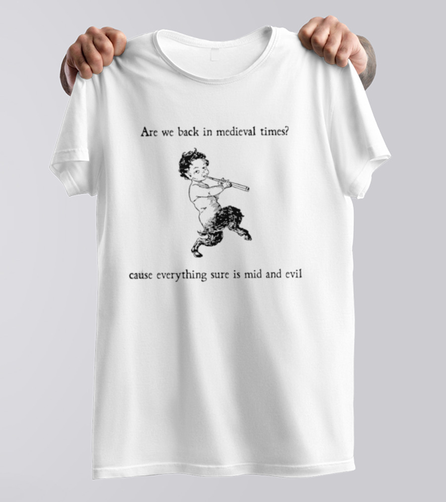 Are We Back In Medieval Times Cause Everything Sure Is Mid And Evil Pan Flute Child T-Shirt