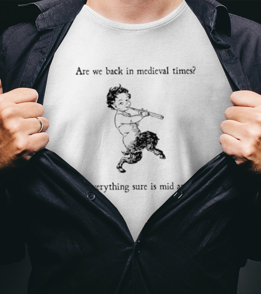 Are We Back In Medieval Times Cause Everything Sure Is Mid And Evil Pan Flute Child T-Shirt