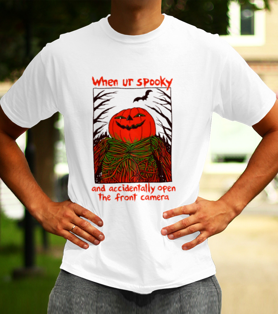When Ur Spooky Pumpkin Head And Accidentally Open The Front Camera Halloween Humor T-Shirt