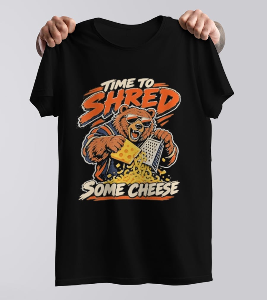Time To Shred Some Cheese Bear Grating Cheese T-Shirt