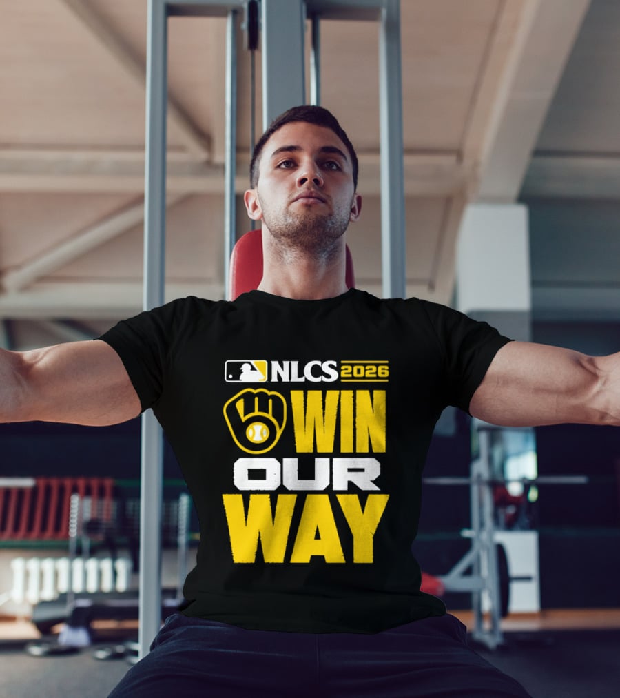 Milwaukee Brewers NLCS Win Our Way Baseball 2026 T-Shirt
