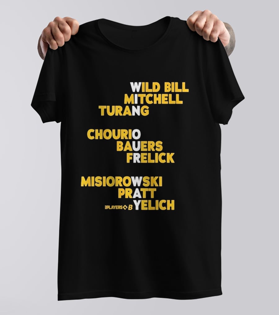 Milwaukee Wild Bill Mitchell Turang Chourio Bauers Frelick Misiorowski Pratt Yelich Players T-Shirt
