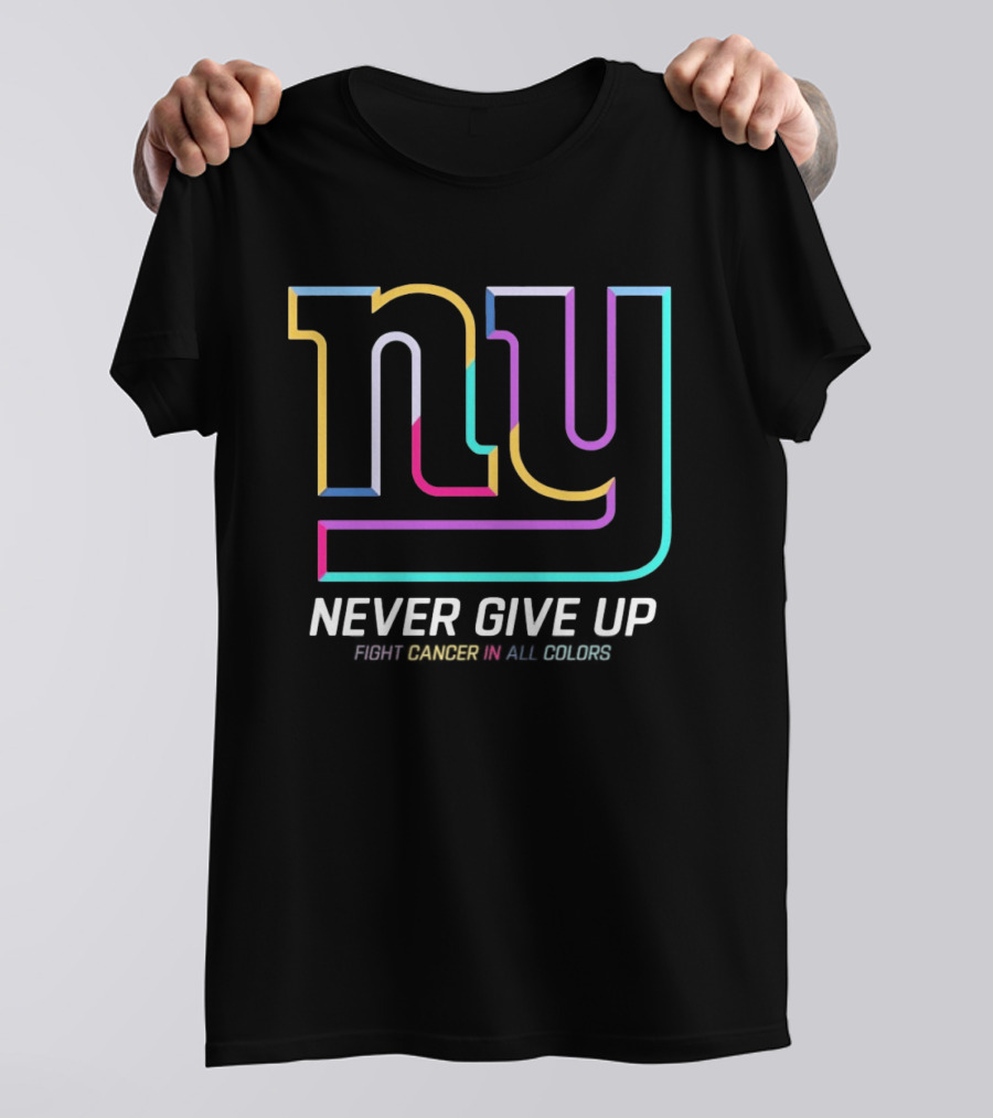New York Giants Never Give Up Fight Cancer In All T-Shirt