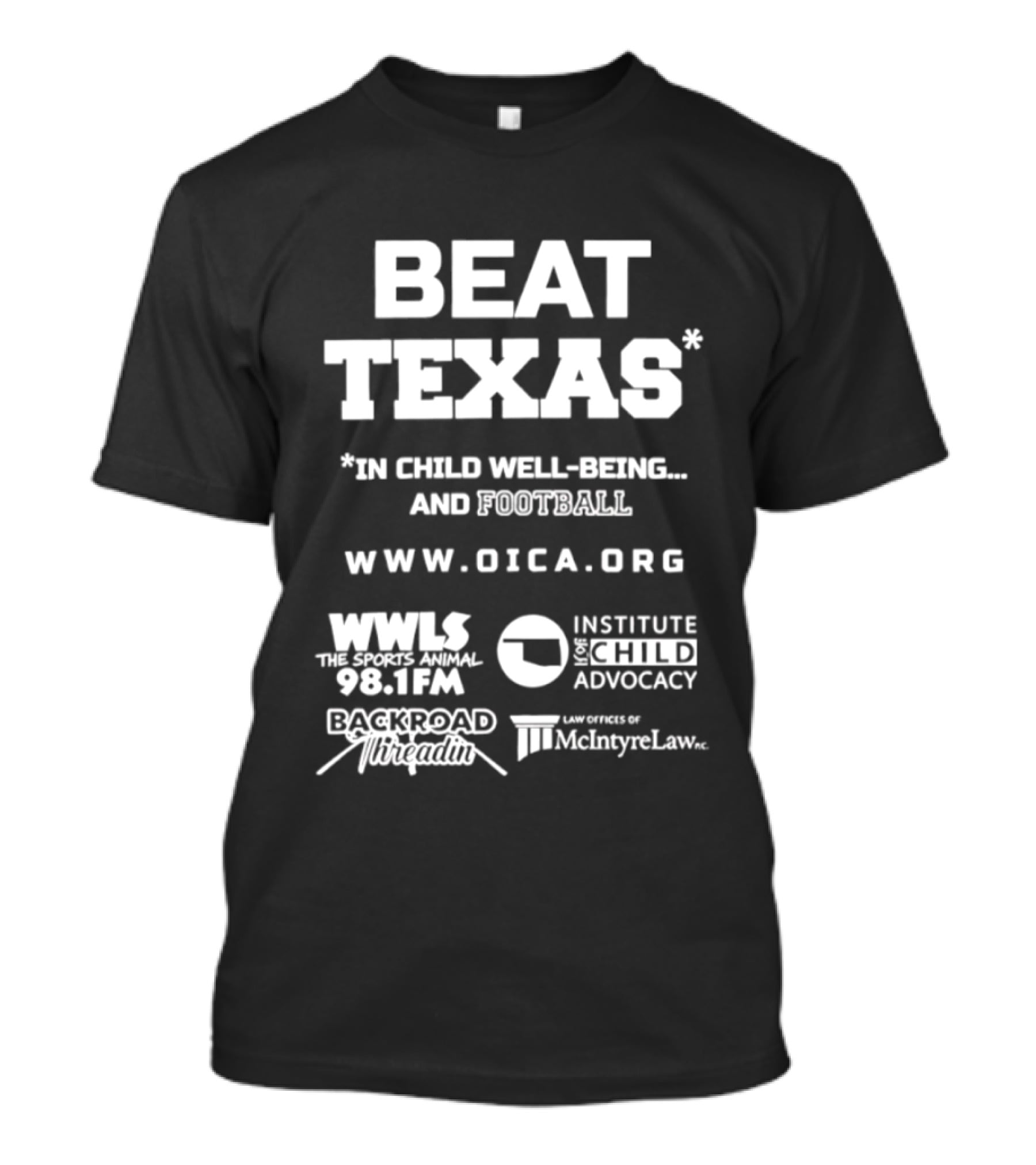 Beat Texas Child Well Being Football OICA Institute Child Advocacy 96.1 FM Backroadwww.oica.org T-Shirt