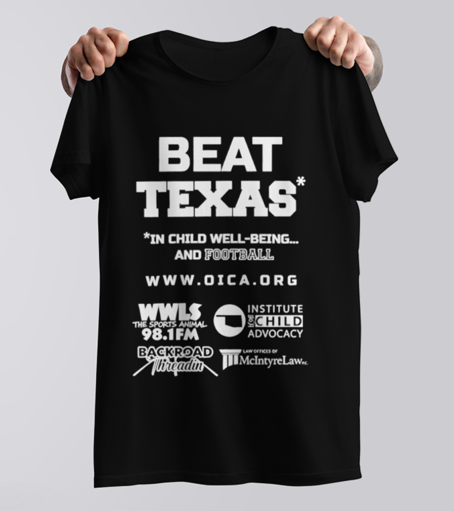 Beat Texas Child Well Being Football OICA Institute Child Advocacy 96.1 FM Backroadwww.oica.org T-Shirt