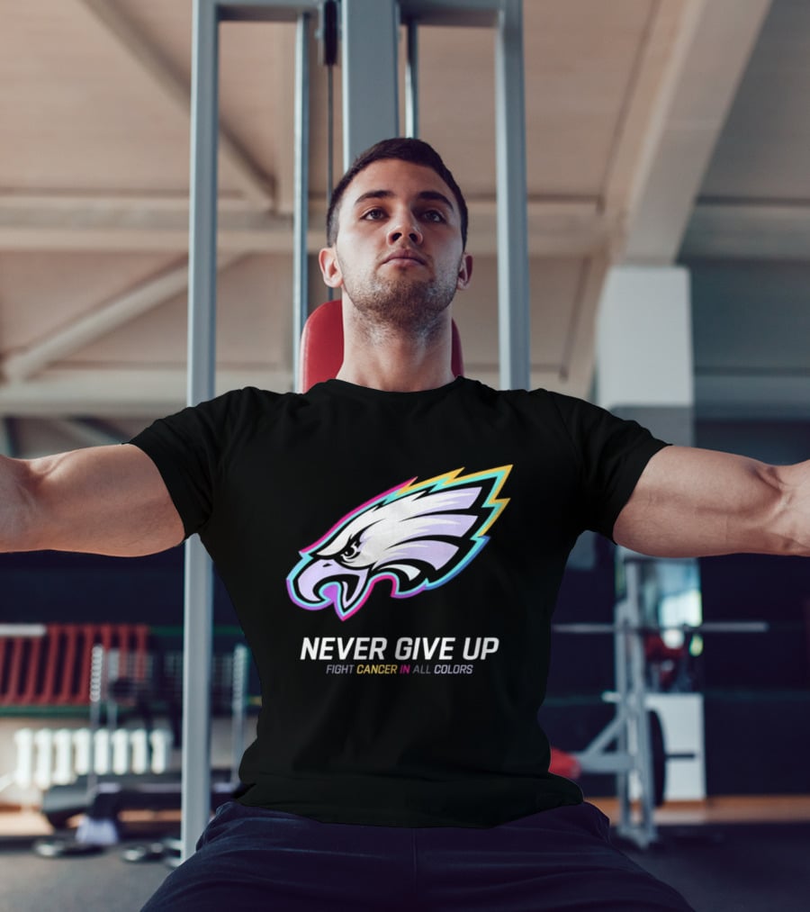 Philadelphia Eagles Never Give Up Fight Cancer In All Colors 2026 T-Shirt