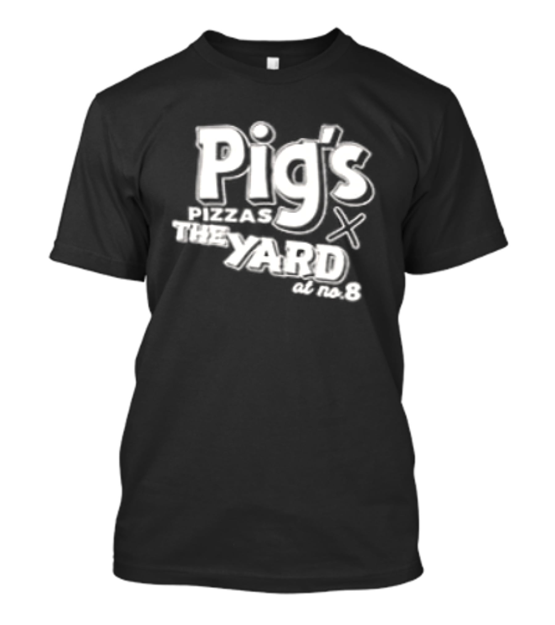 Pig's Pizzas X The Yard At NO 8 Since 2022 Two Sided T-Shirt