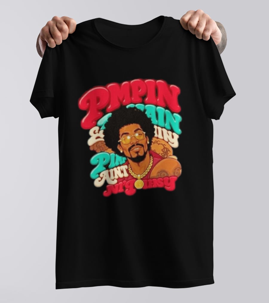 Pimpin' Ain't Easy Old School Flavor With Fur Coat T-Shirt