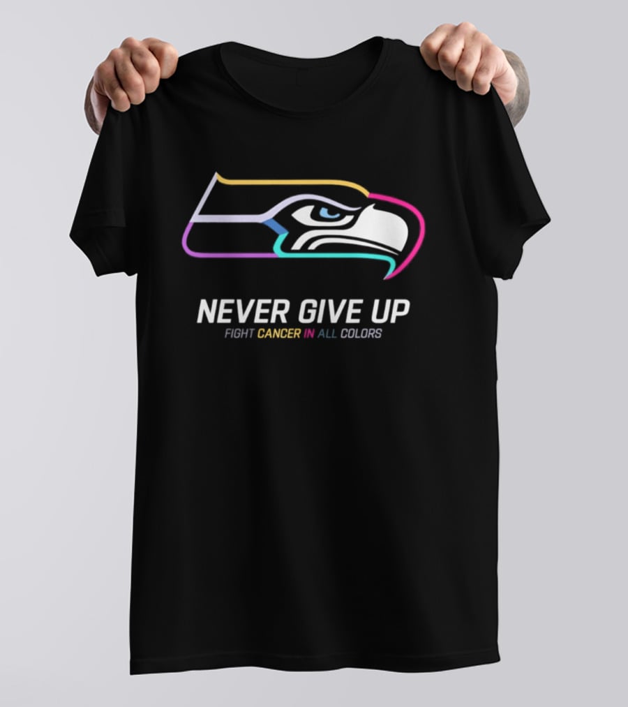 Seattle Seahawks Never Give Up Fight Cancer In All T-Shirt