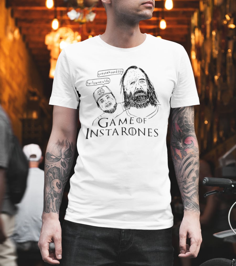 Game Of Instarones Tarlywineislife Gueuzehound666 Iconic Characters And References T-Shirt