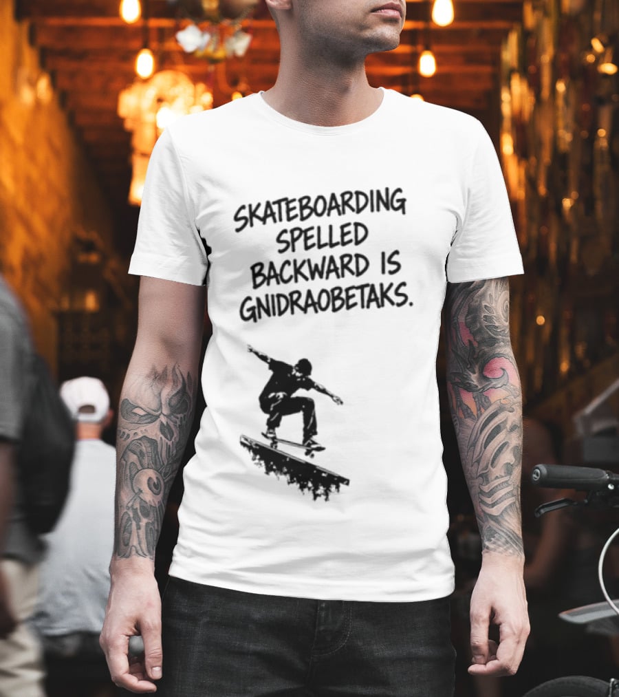Skateboarding Spelled Backward Is Gnidraobetaks With Silhouette Ollie Trick T-Shirt