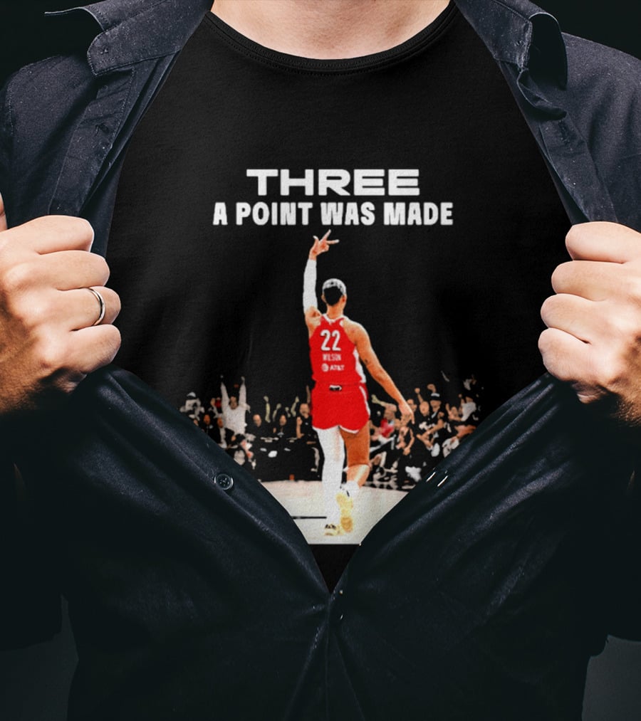 Three A Point Was Made A'ja Wilson 22 Las Vegas Aces WNBA Victory T-Shirt