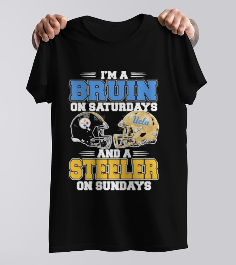 I'm A Bruin On Saturdays And A Steeler On Sundays UCLA Pittsburgh T-Shirt