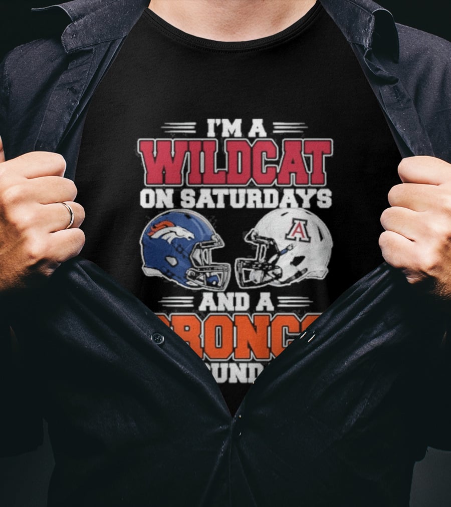 I'm A Wildcat On Saturdays And A Bronco On Sundays T-Shirt