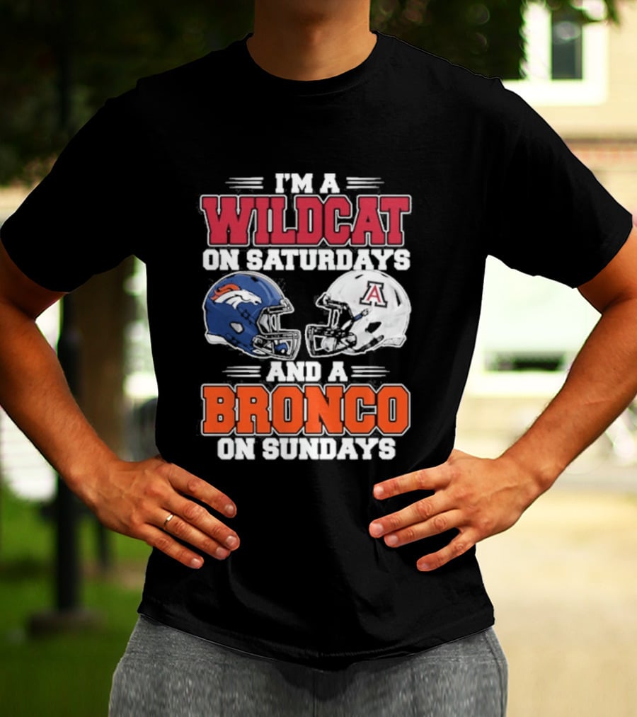 I'm A Wildcat On Saturdays And A Bronco On Sundays T-Shirt