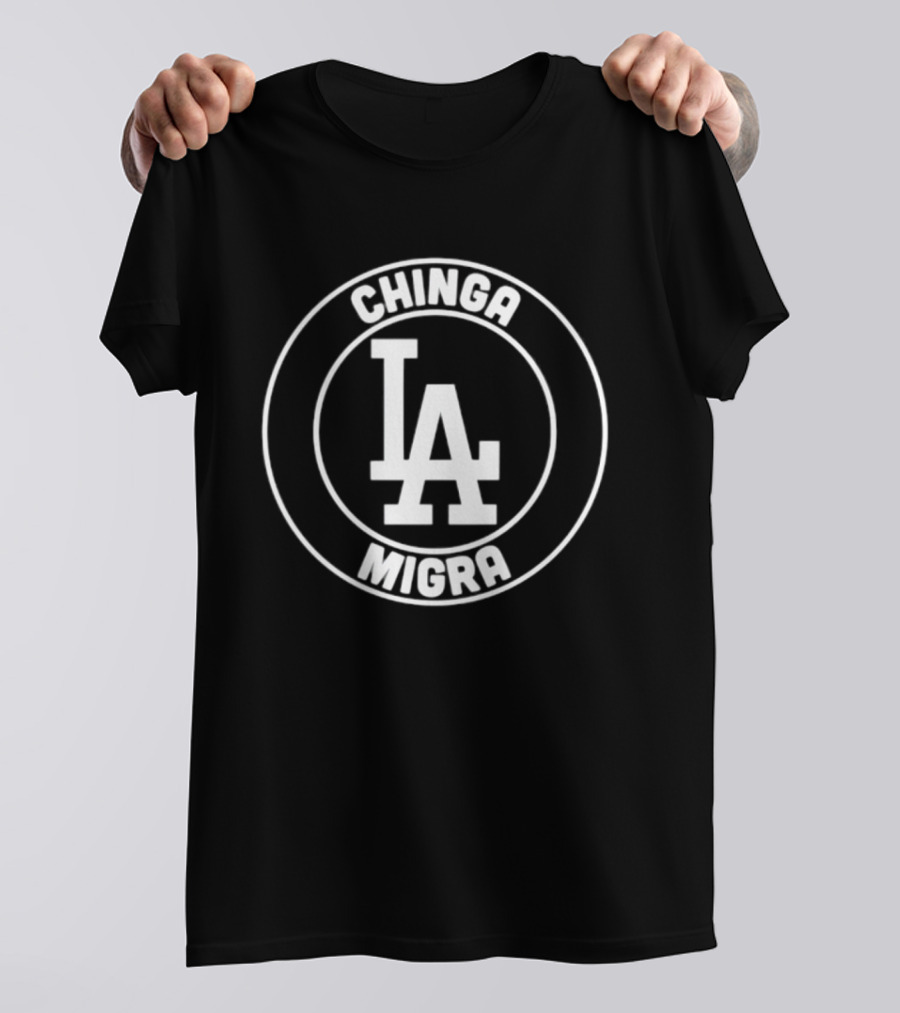 Chinga Migra LA Dodgers Baseball T-Shirt