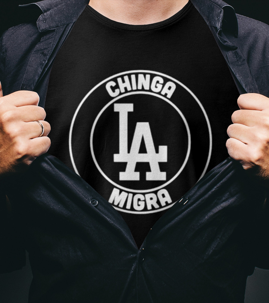 Chinga Migra LA Dodgers Baseball T-Shirt