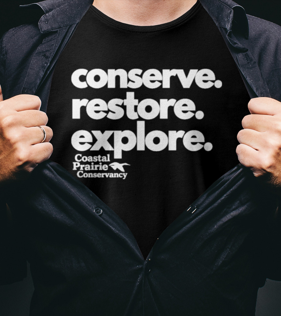 Conserve Restore Explore Coastal Prairie Conservancy T-Shirt