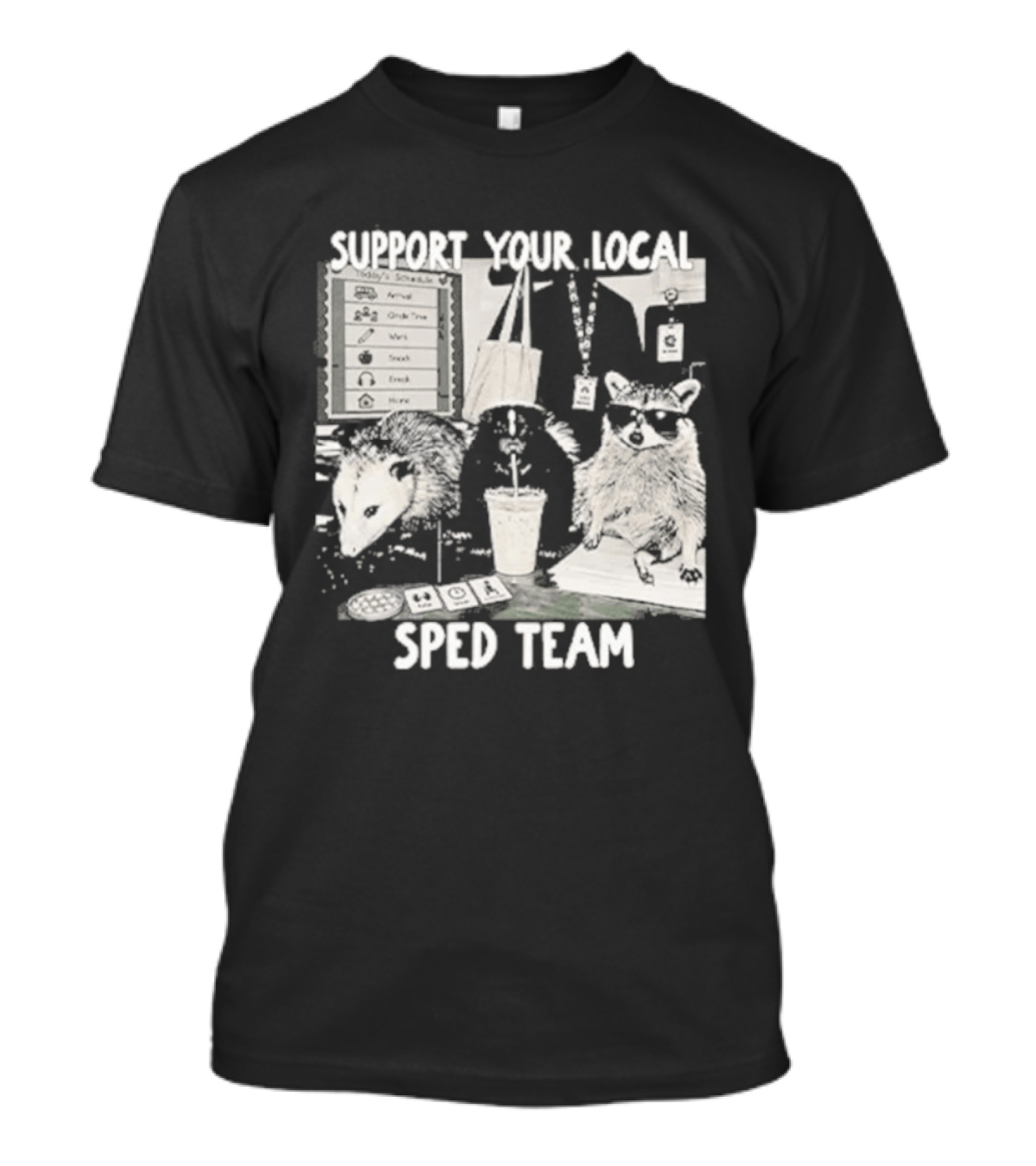 Support Your Local SPED Team Raccoon Possum Classroom Essentials T-Shirt