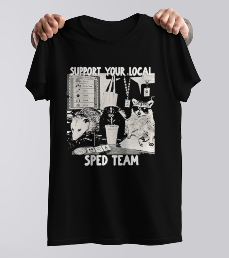 Support Your Local SPED Team Raccoon Possum Classroom Essentials T-Shirt