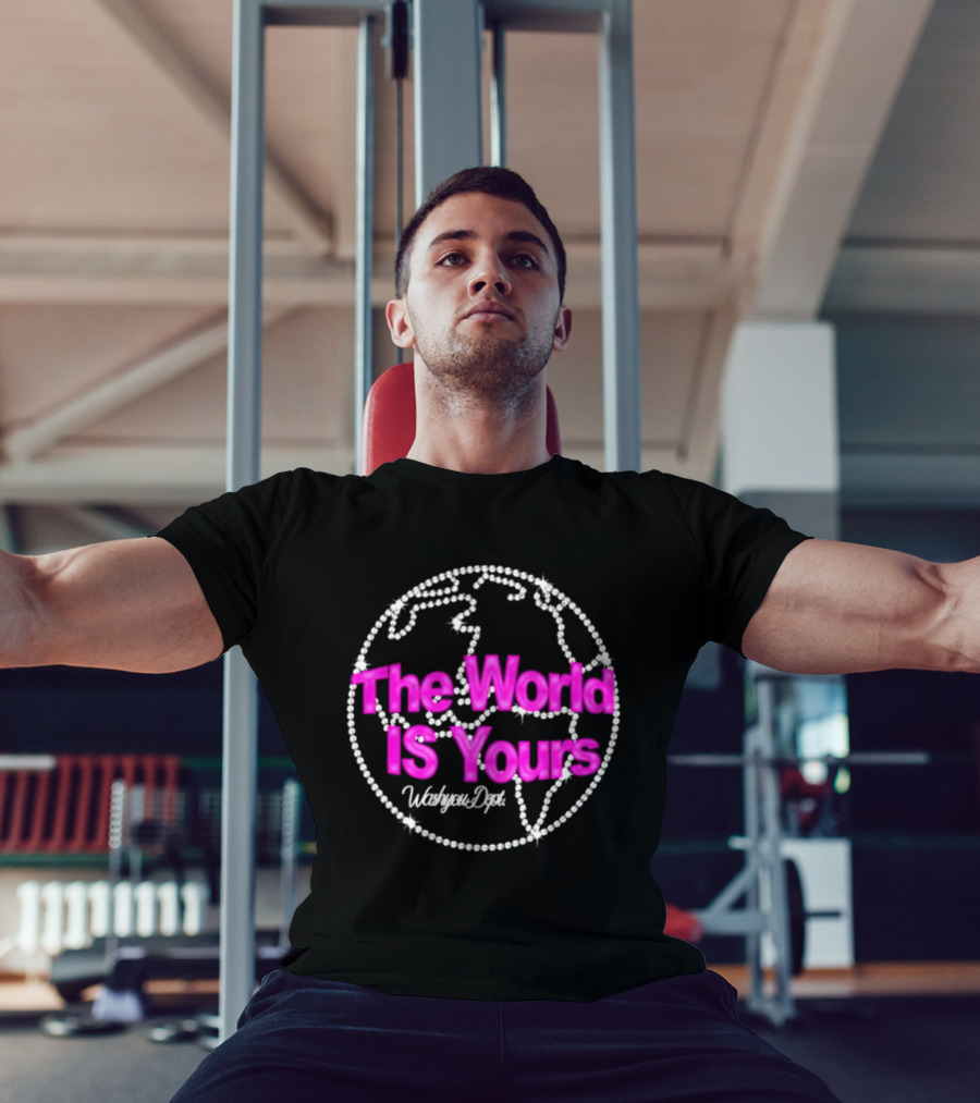 The World Is Yours Washyou Dept Inspirational Earth Globe T-Shirt