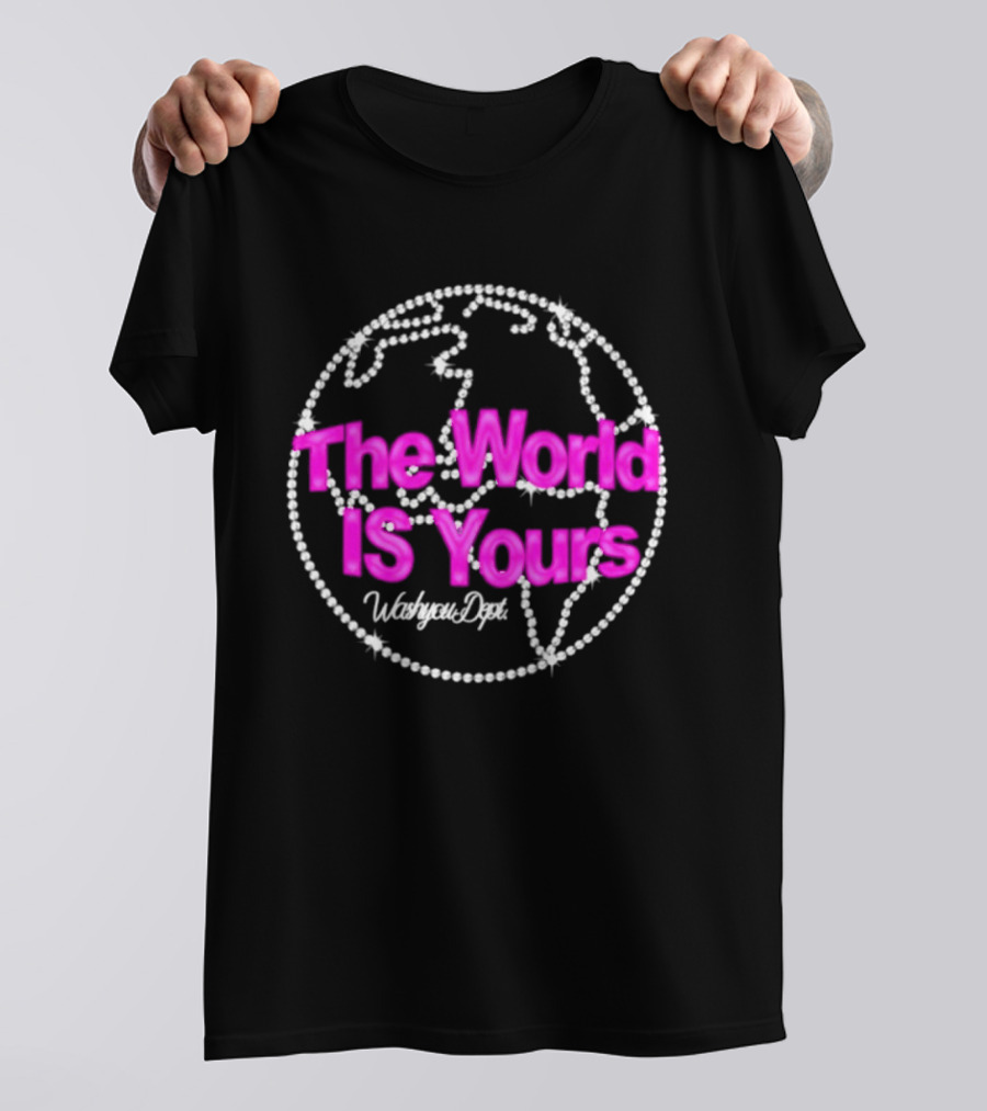 The World Is Yours Washyou Dept Inspirational Earth Globe T-Shirt