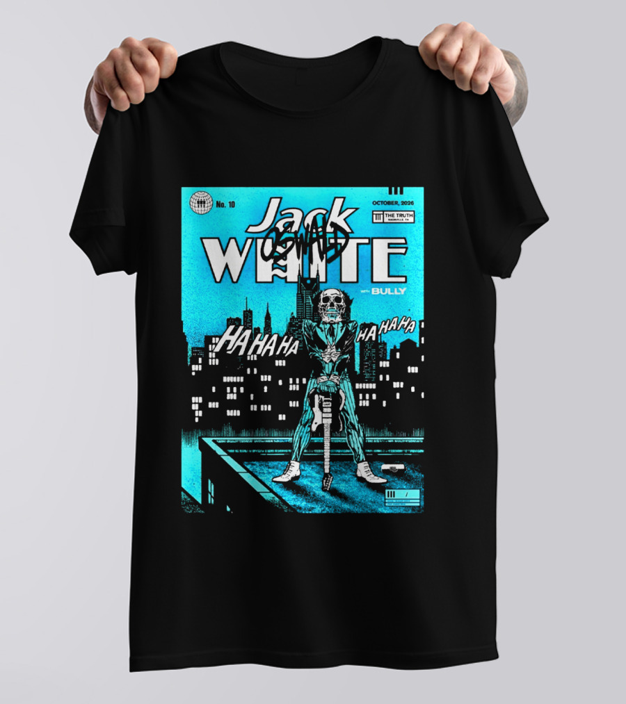 Jack White 2026 Nashville Night 2 Live At The Truth October 10 With Bully Oswald HaHa HaHa HaHa T-Shirt