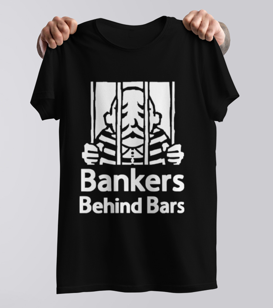 Bankers Behind Bars Finance Prison Protest Jake The Jailbird T-Shirt