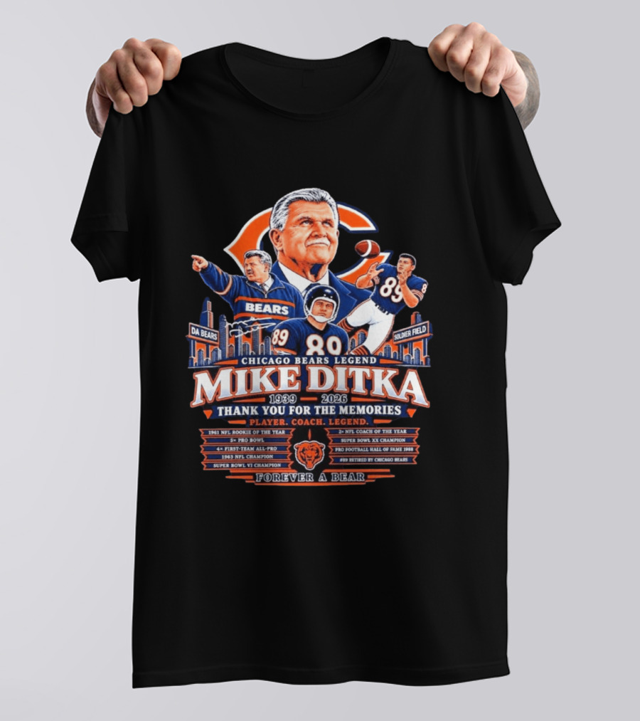 Chicago Bears Legend Mike Ditka 1939 2026 Thank You For The Memories Player Coach Forever A Bear T-Shirt