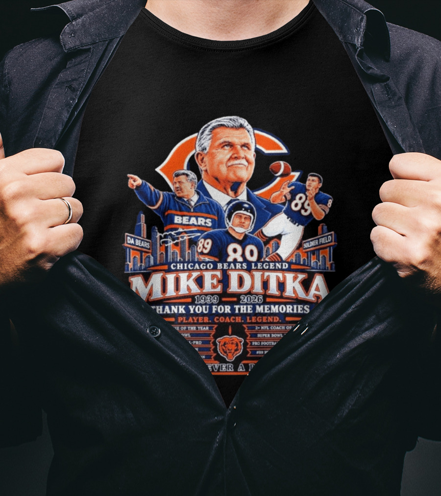 Chicago Bears Legend Mike Ditka 1939 2026 Thank You For The Memories Player Coach Forever A Bear T-Shirt