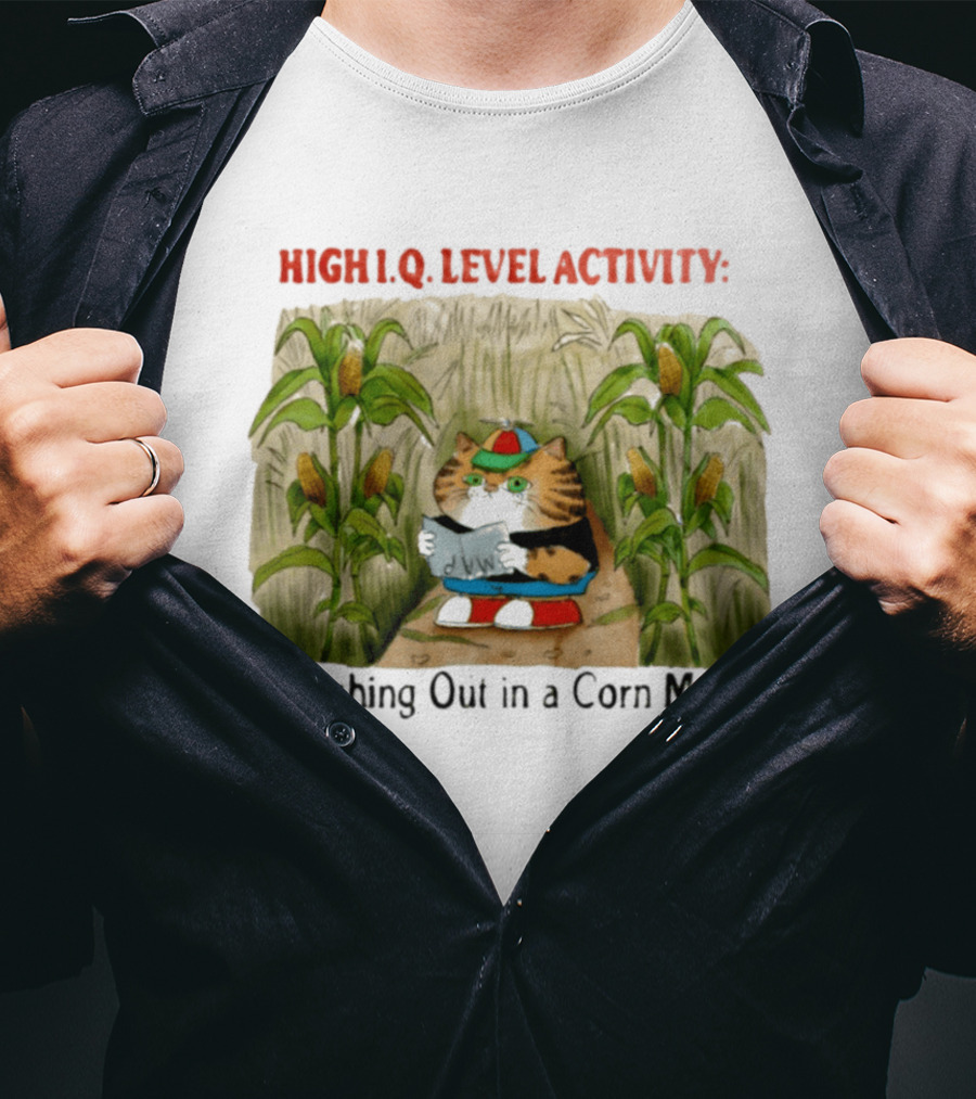 High IQ Level Activity Cat Crashing Out In A Corn Maze T-Shirt