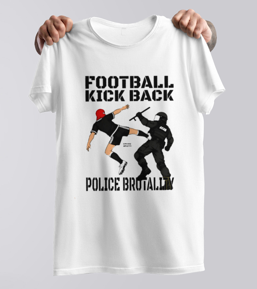 Football Kick Back Police Brutality T-Shirt