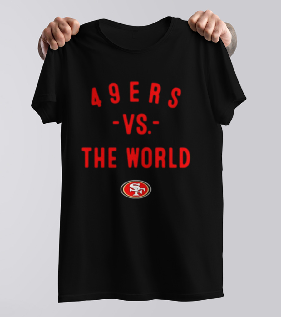 49ers Vs The World San Francisco 2026 Season T-Shirt