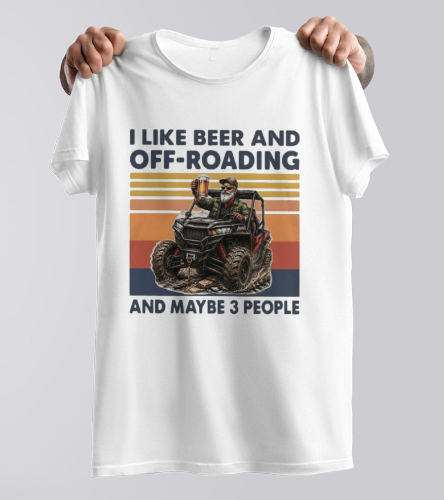 I Like Beer And Off Roading And Maybe 3 People Vintage ATV Rider T-Shirt