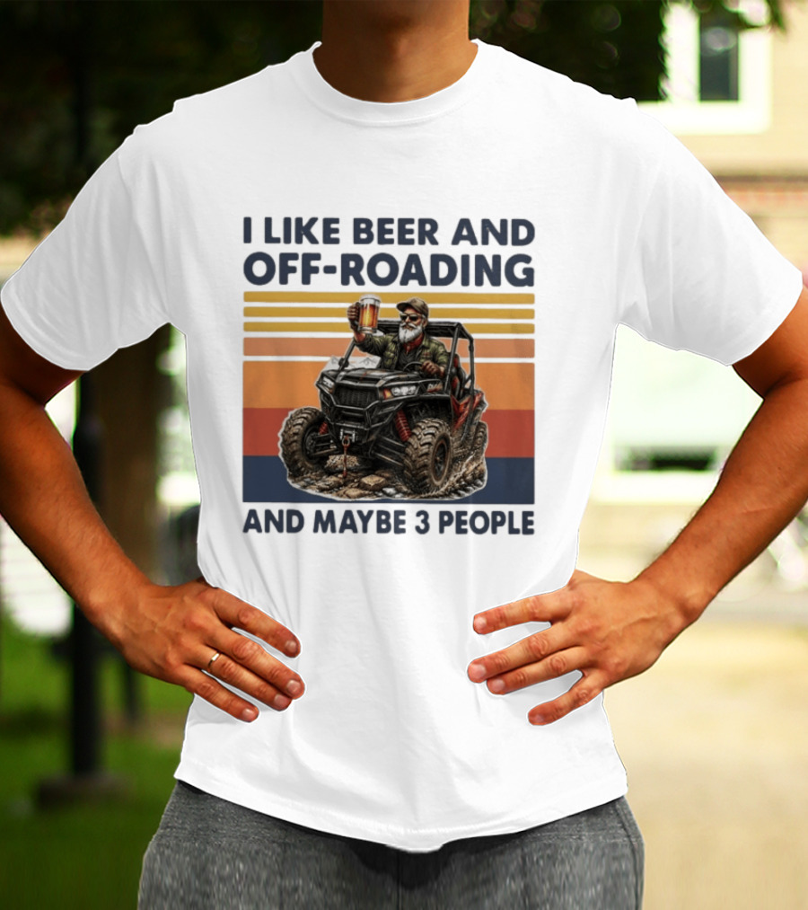 I Like Beer And Off Roading And Maybe 3 People Vintage ATV Rider T-Shirt