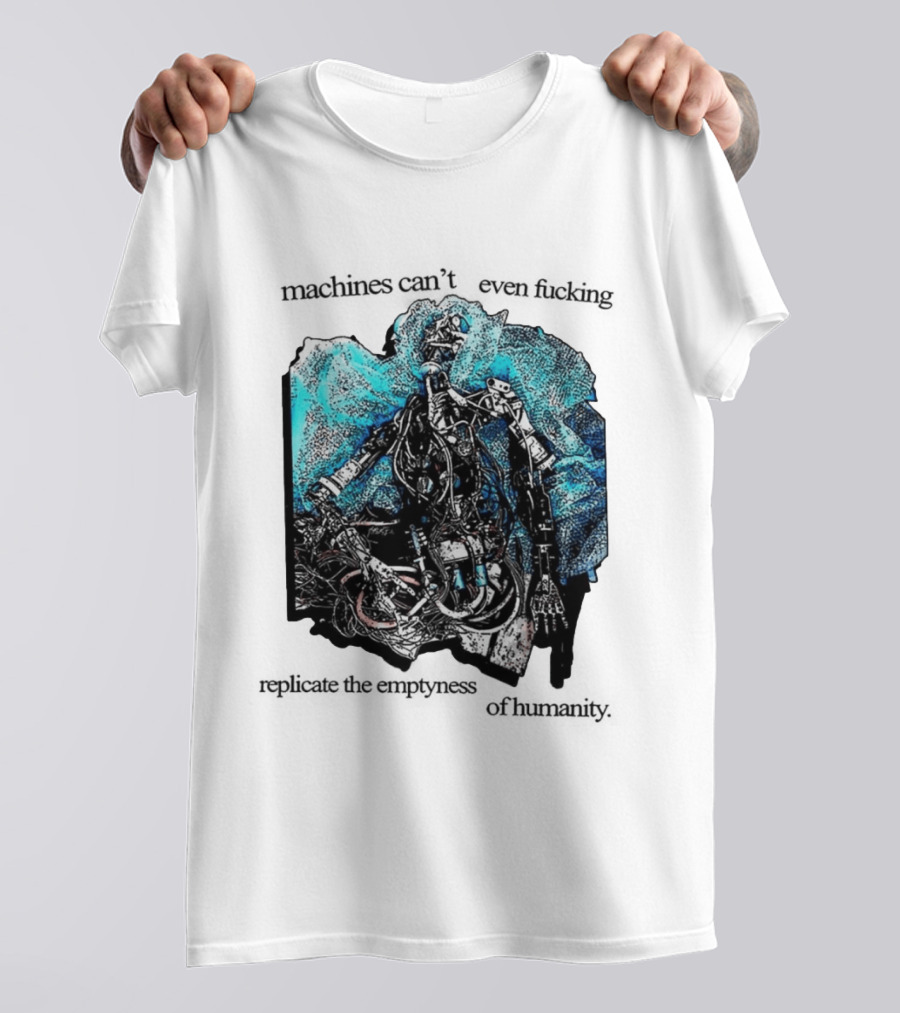 Machines Cannot Replicate Emptiness Cyberpunk Gothic T-Shirt