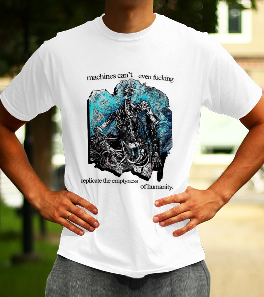 Machines Cannot Replicate Emptiness Cyberpunk Gothic T-Shirt