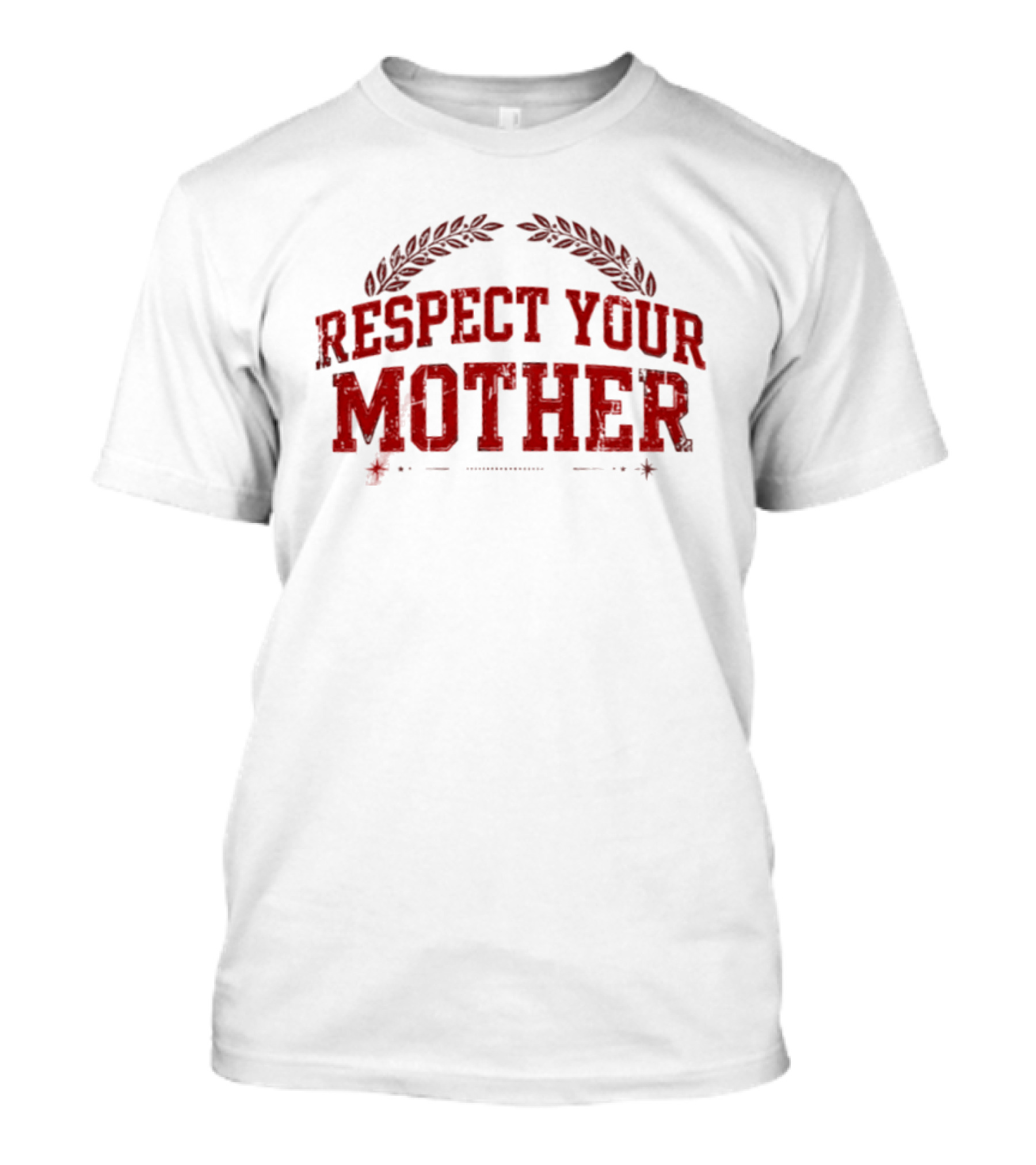 Respect Your Mother Bold Red Text With Leaf Accents T-Shirt