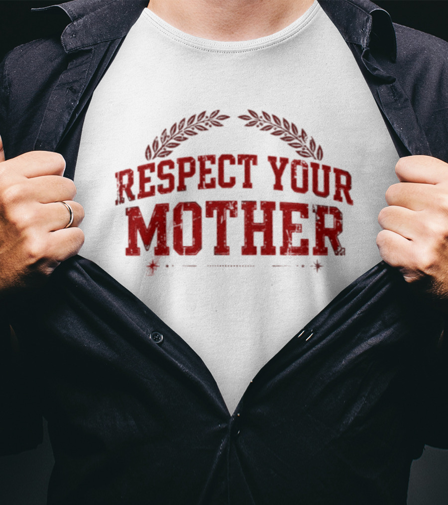 Respect Your Mother Bold Red Text With Leaf Accents T-Shirt